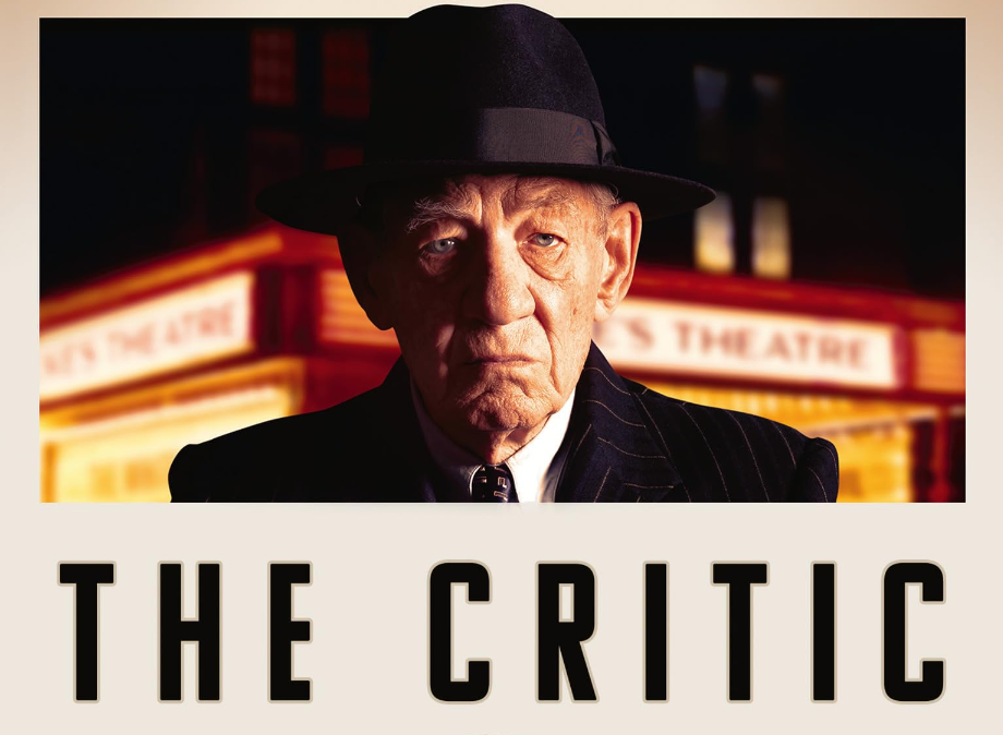 A crop of the key art for the movie The Critic, showing the title below a picture of an elderlIan McKellen in a suit and hat, standing in front of a theatre.